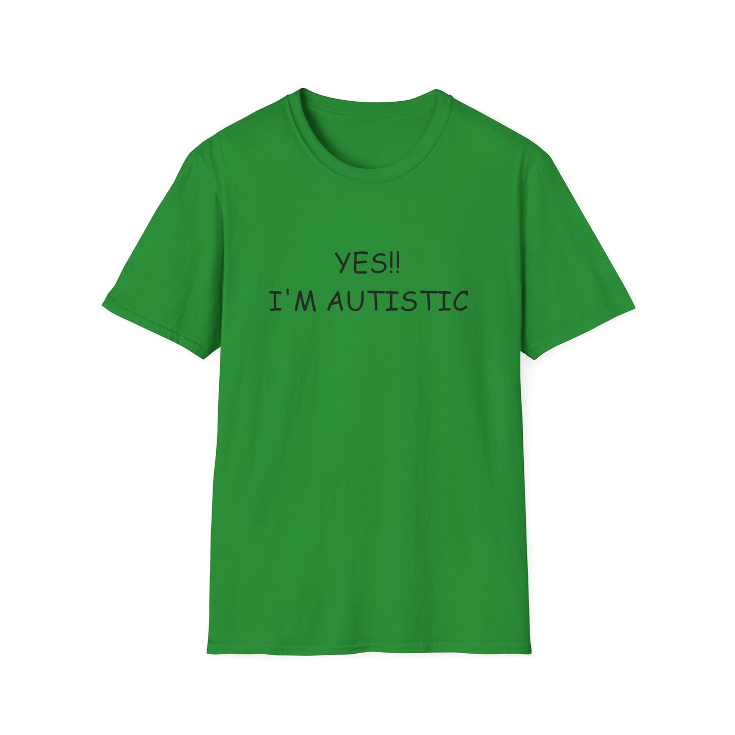 Unisex Softstyle T-Shirt - YES!! I'M AUTISTIC