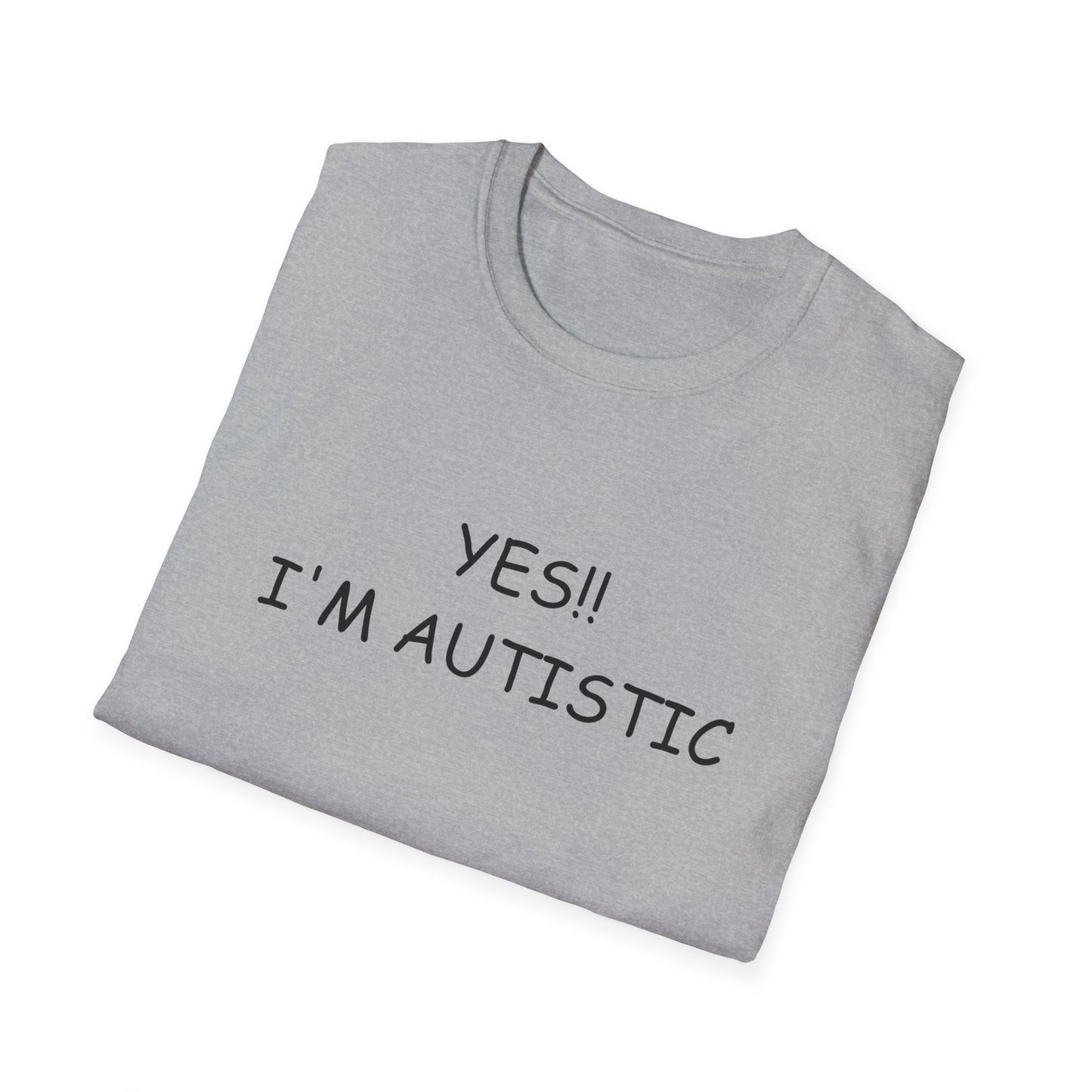 Unisex Softstyle T-Shirt - YES!! I'M AUTISTIC