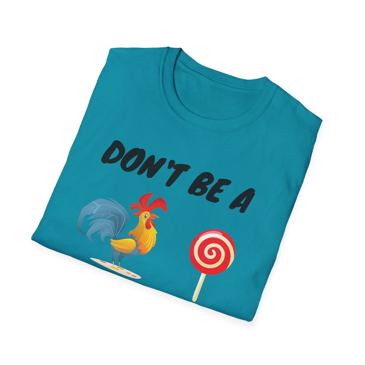 Unisex Softstyle T-Shirt/ Don't be a