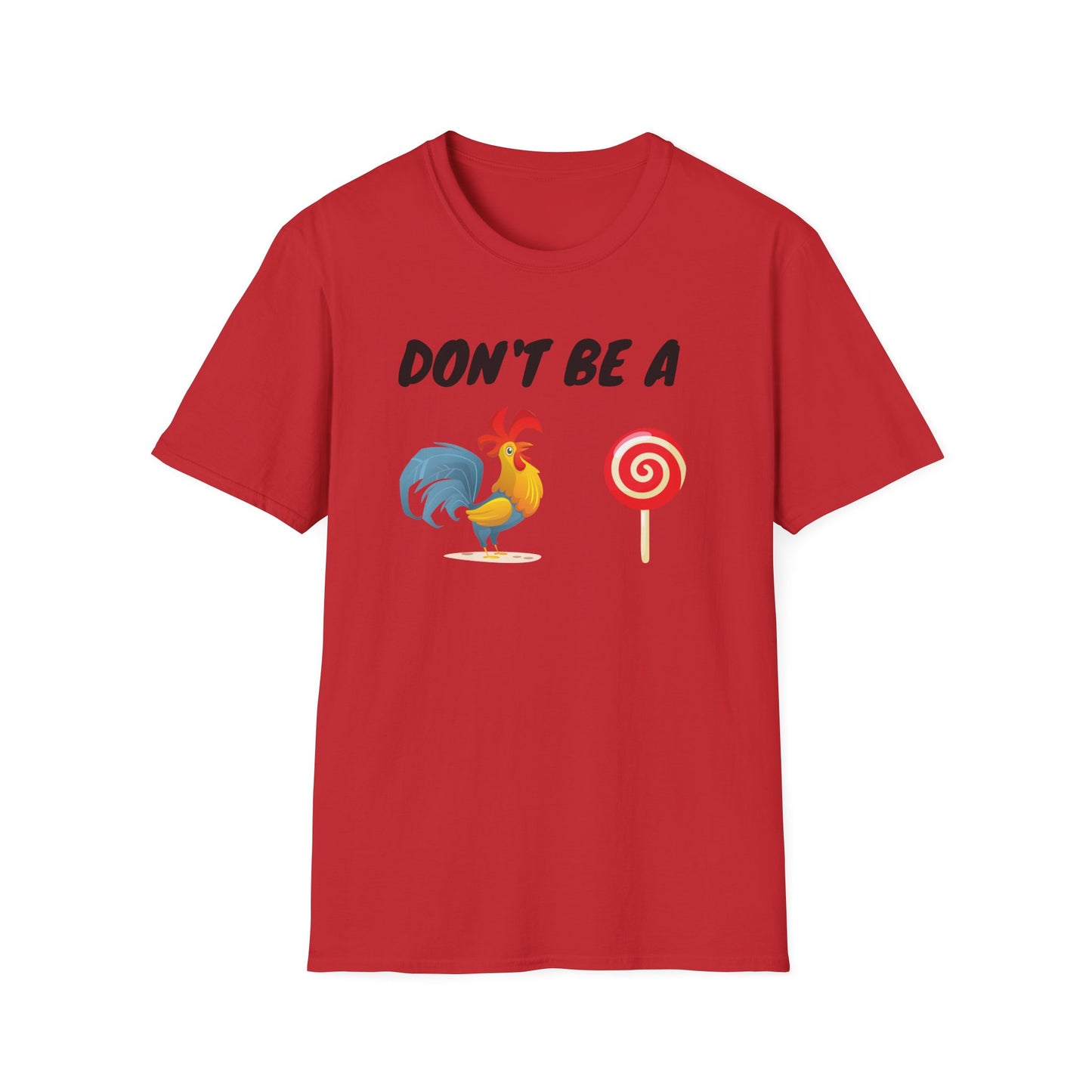 Unisex Softstyle T-Shirt/ Don't be a