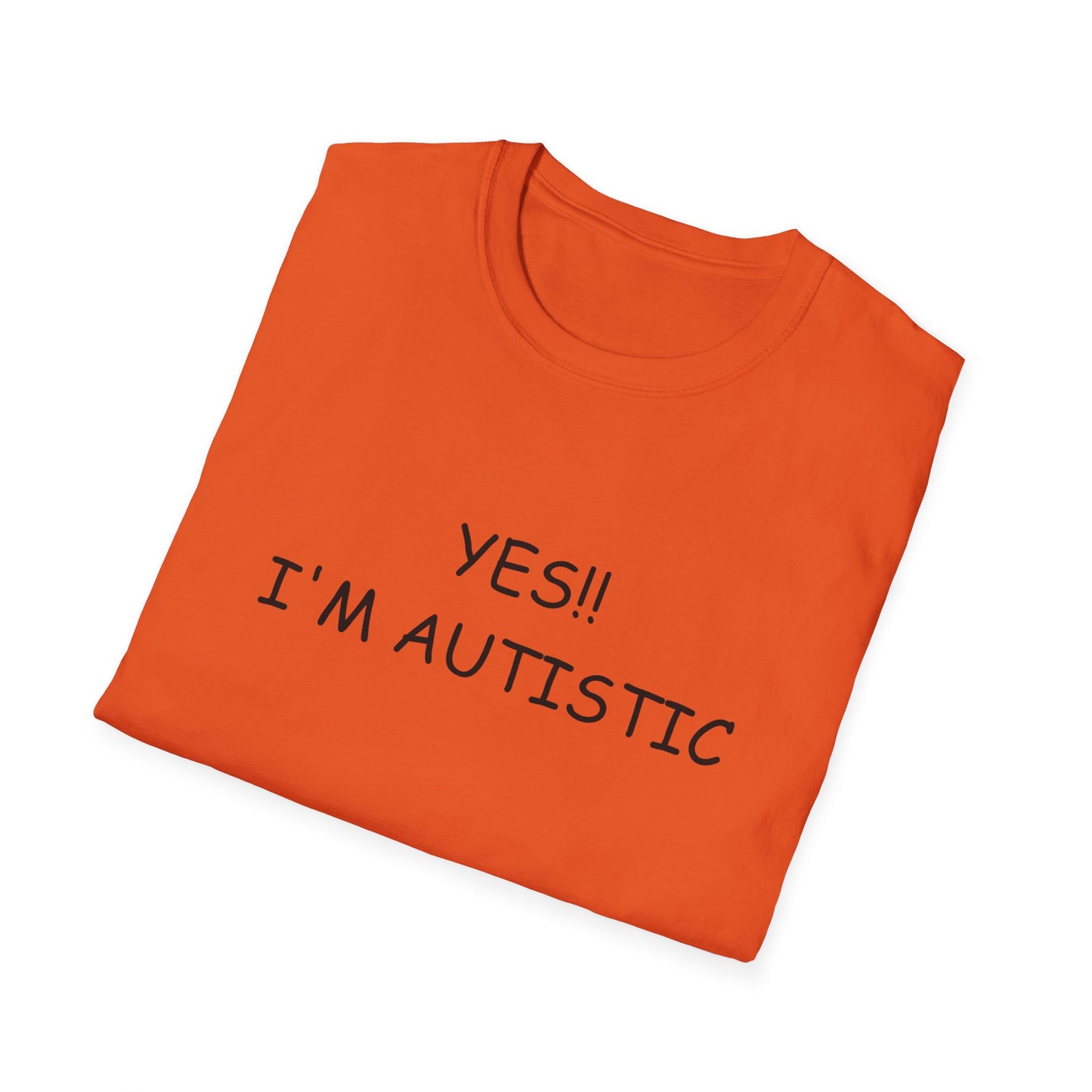 Unisex Softstyle T-Shirt - YES!! I'M AUTISTIC