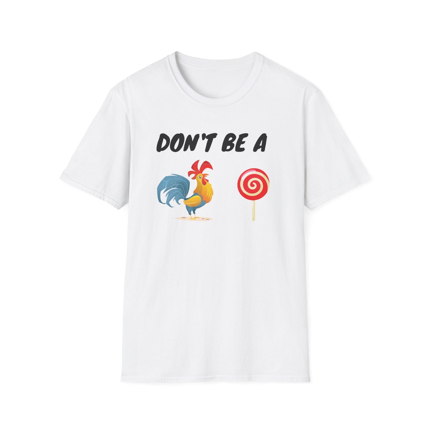 Unisex Softstyle T-Shirt/ Don't be a