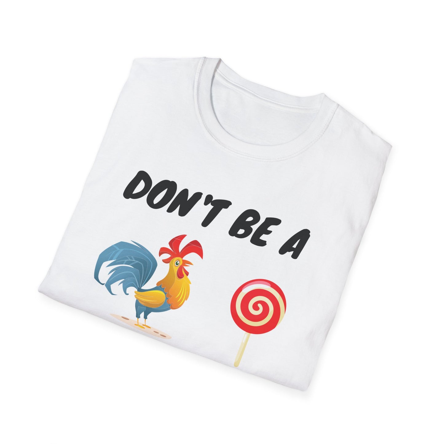 Unisex Softstyle T-Shirt/ Don't be a