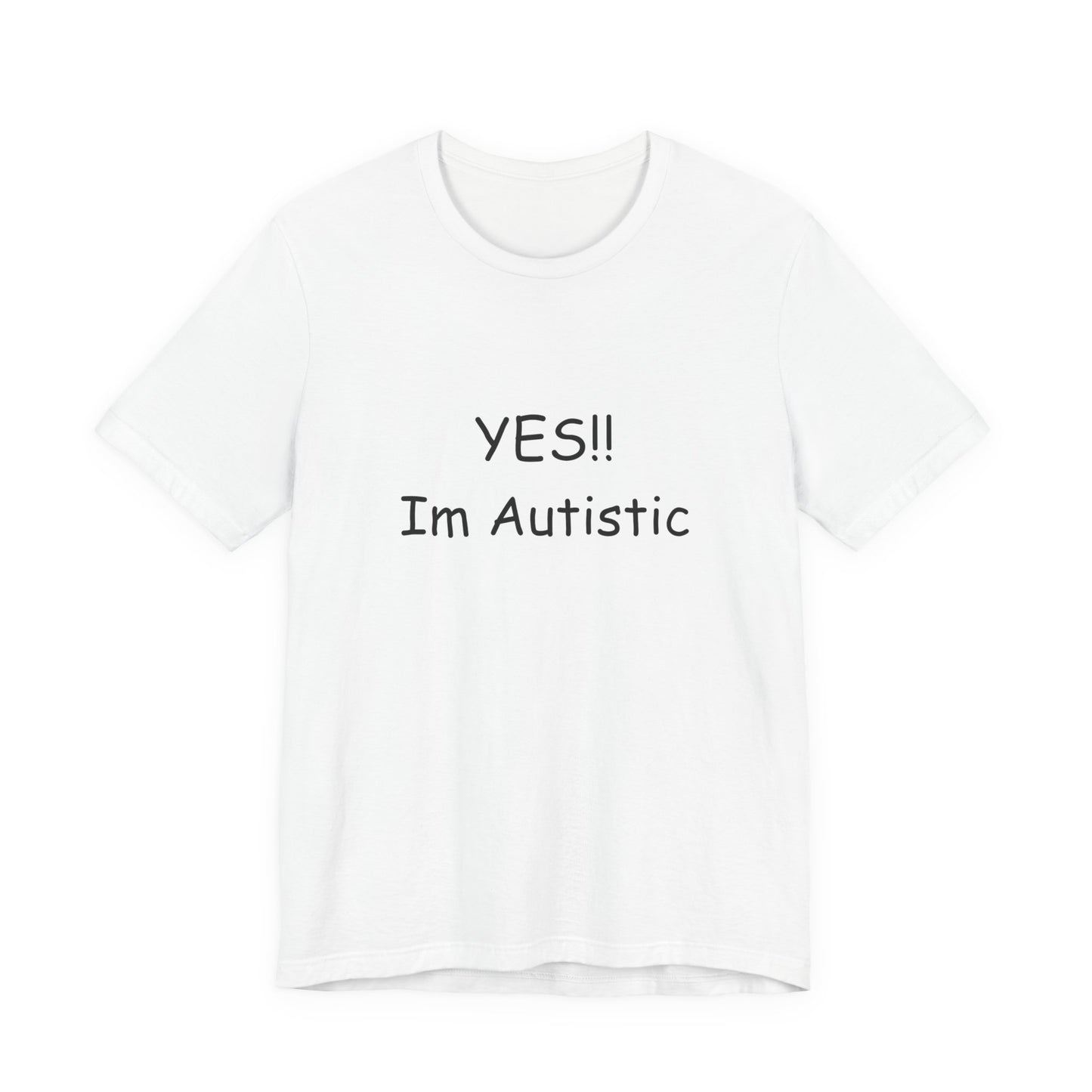 Unisex Jersey Short Sleeve Tee/ Yes!! Im autistic
