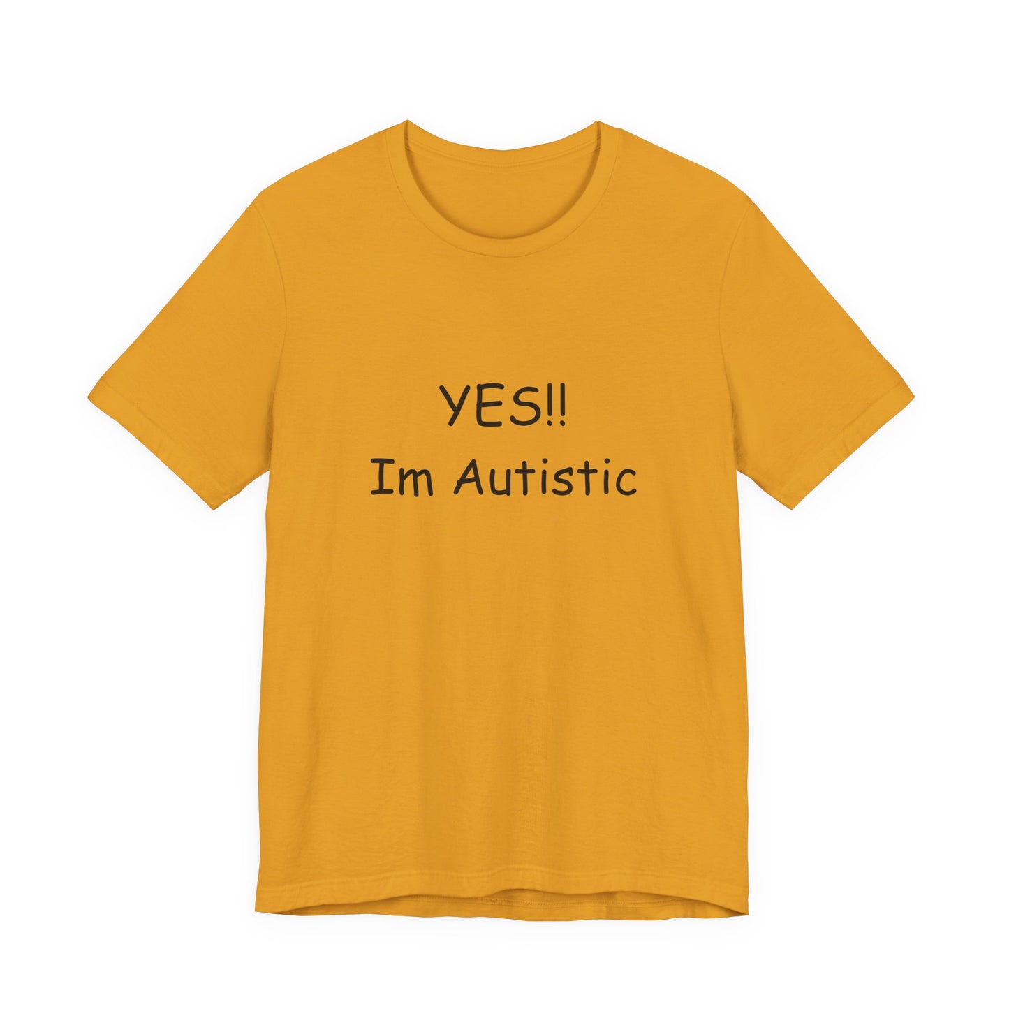 Unisex Jersey Short Sleeve Tee/ Yes!! Im autistic