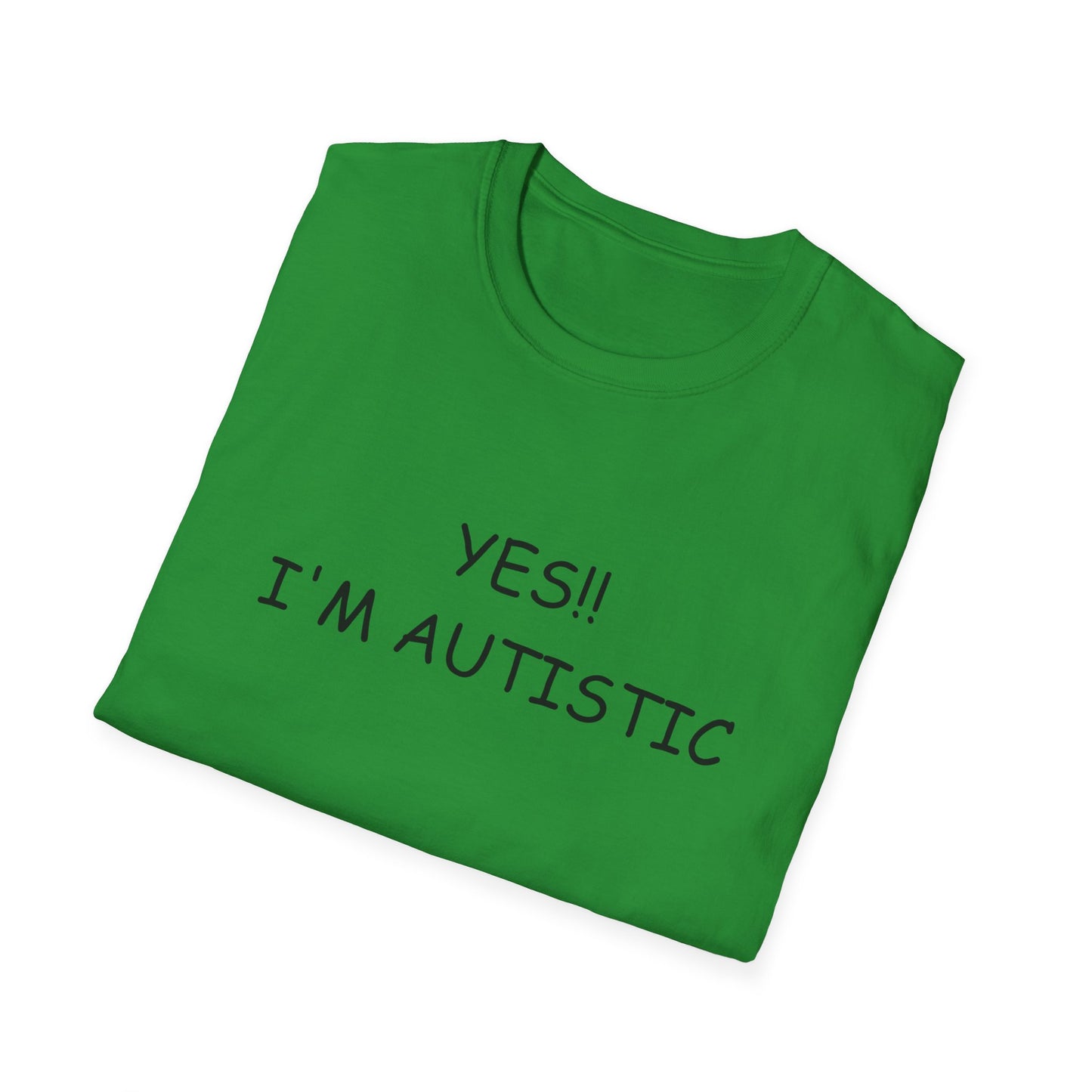 Unisex Softstyle T-Shirt - YES!! I'M AUTISTIC