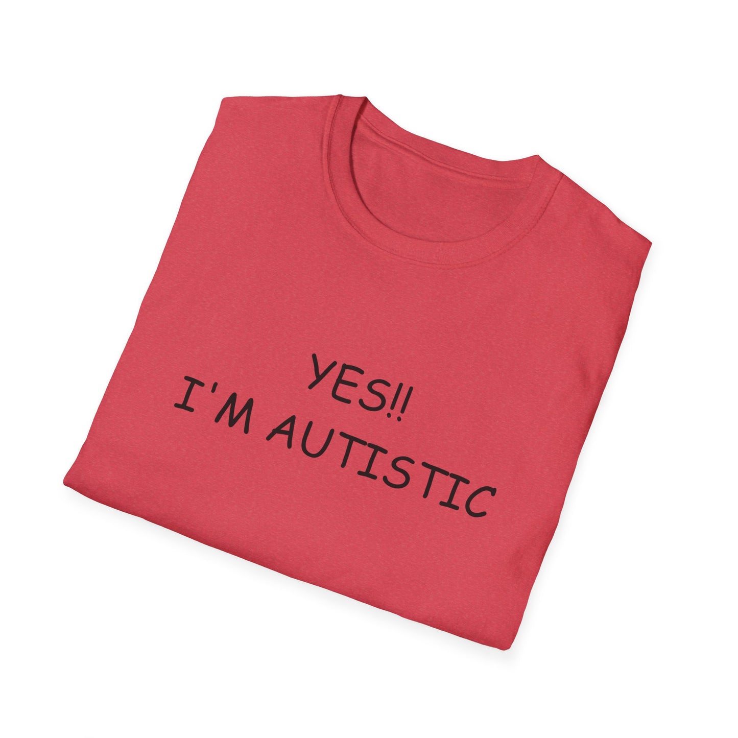 Unisex Softstyle T-Shirt - YES!! I'M AUTISTIC