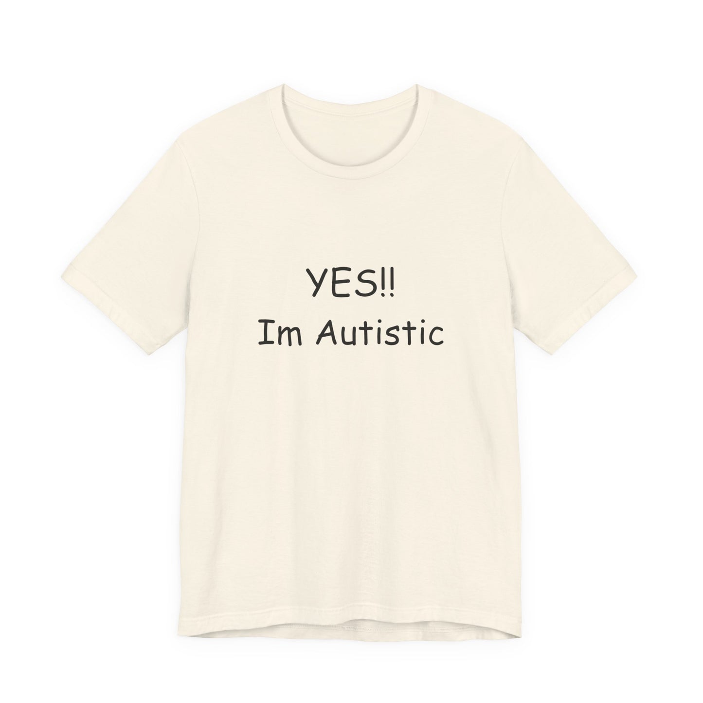 Unisex Jersey Short Sleeve Tee/ Yes!! Im autistic