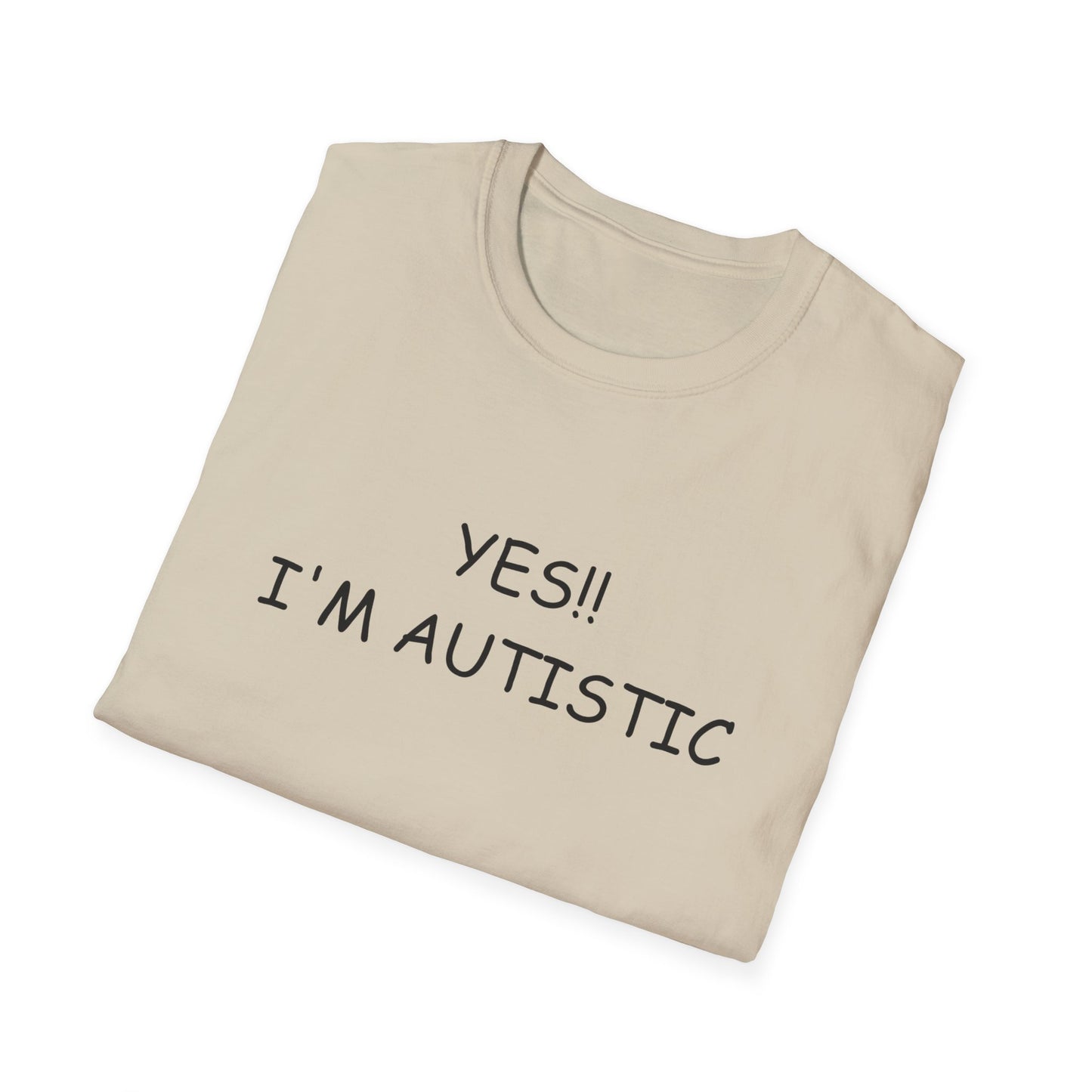 Unisex Softstyle T-Shirt - YES!! I'M AUTISTIC