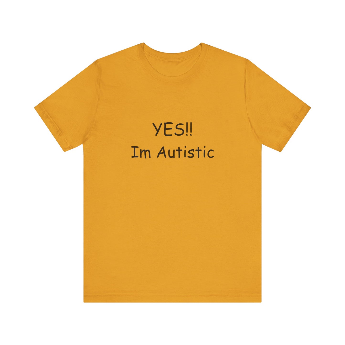 Unisex Jersey Short Sleeve Tee/ Yes!! Im autistic