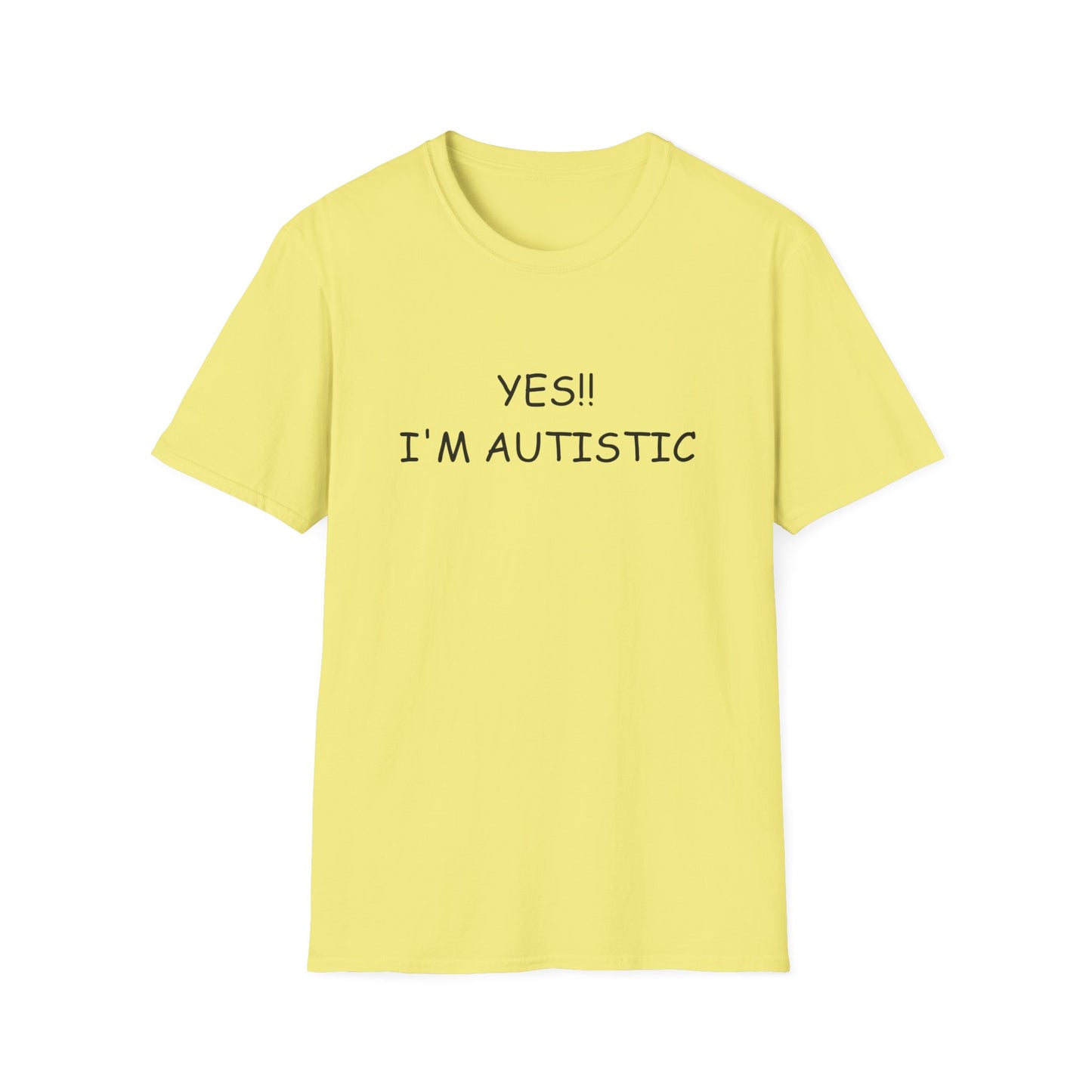 Unisex Softstyle T-Shirt - YES!! I'M AUTISTIC