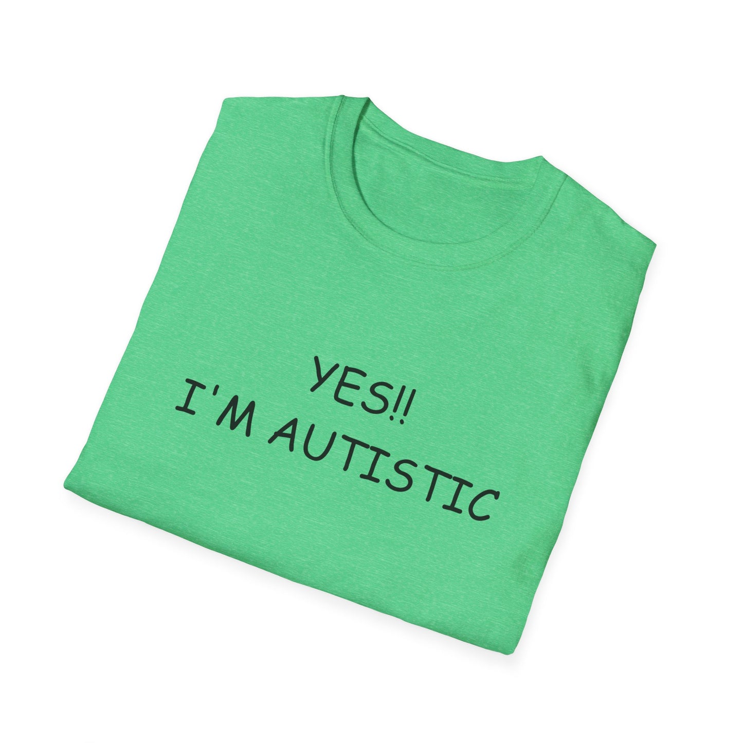 Unisex Softstyle T-Shirt - YES!! I'M AUTISTIC