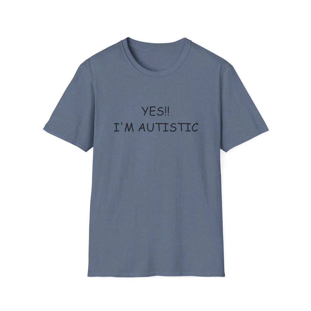 Unisex Softstyle T-Shirt - YES!! I'M AUTISTIC