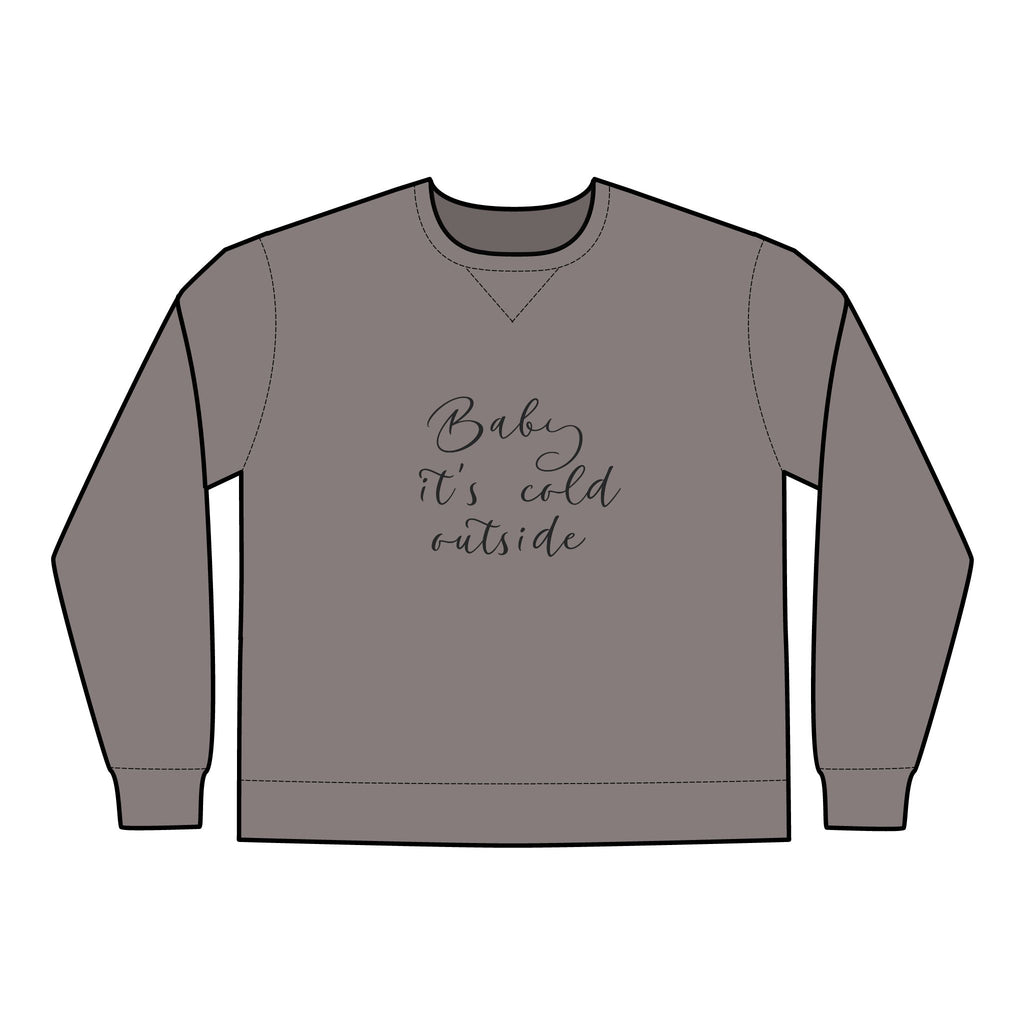 Cozy Crewneck Sweatshirt - Baby It's Cold Outside, Unisex Pullover, Winter Fashion, Holiday Gift, Casual Wear, Warm Layering