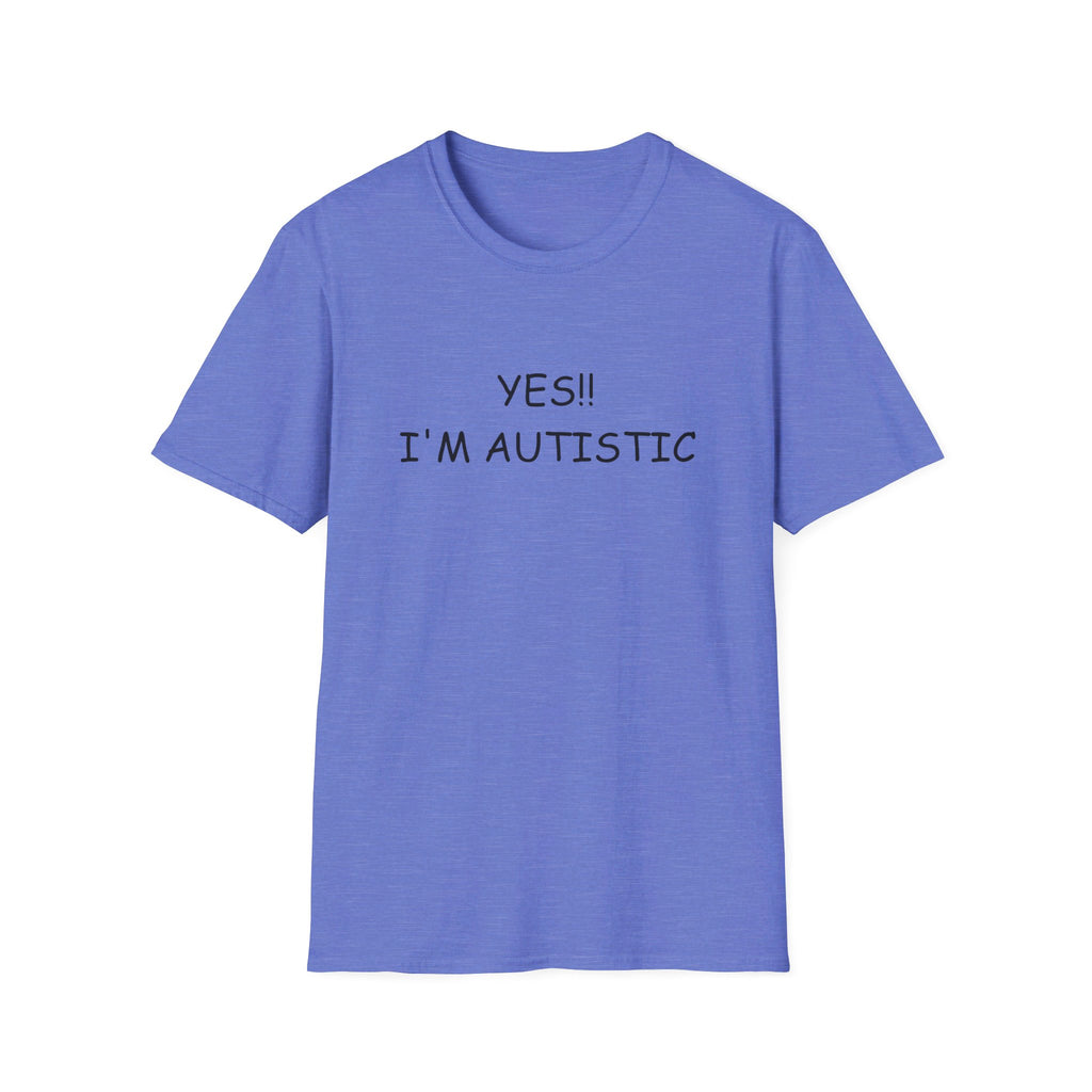Unisex Softstyle T-Shirt - YES!! I'M AUTISTIC