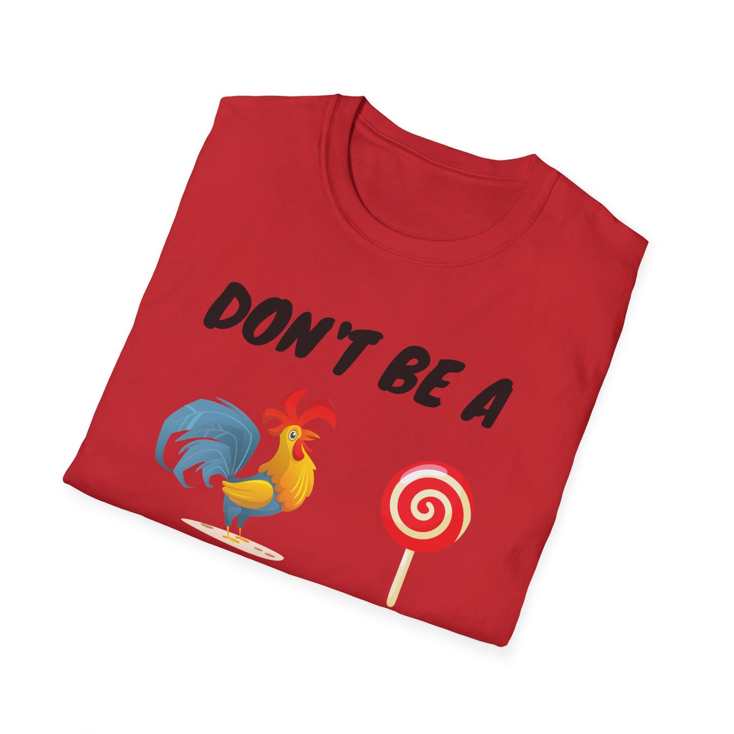 Unisex Softstyle T-Shirt/ Don't be a
