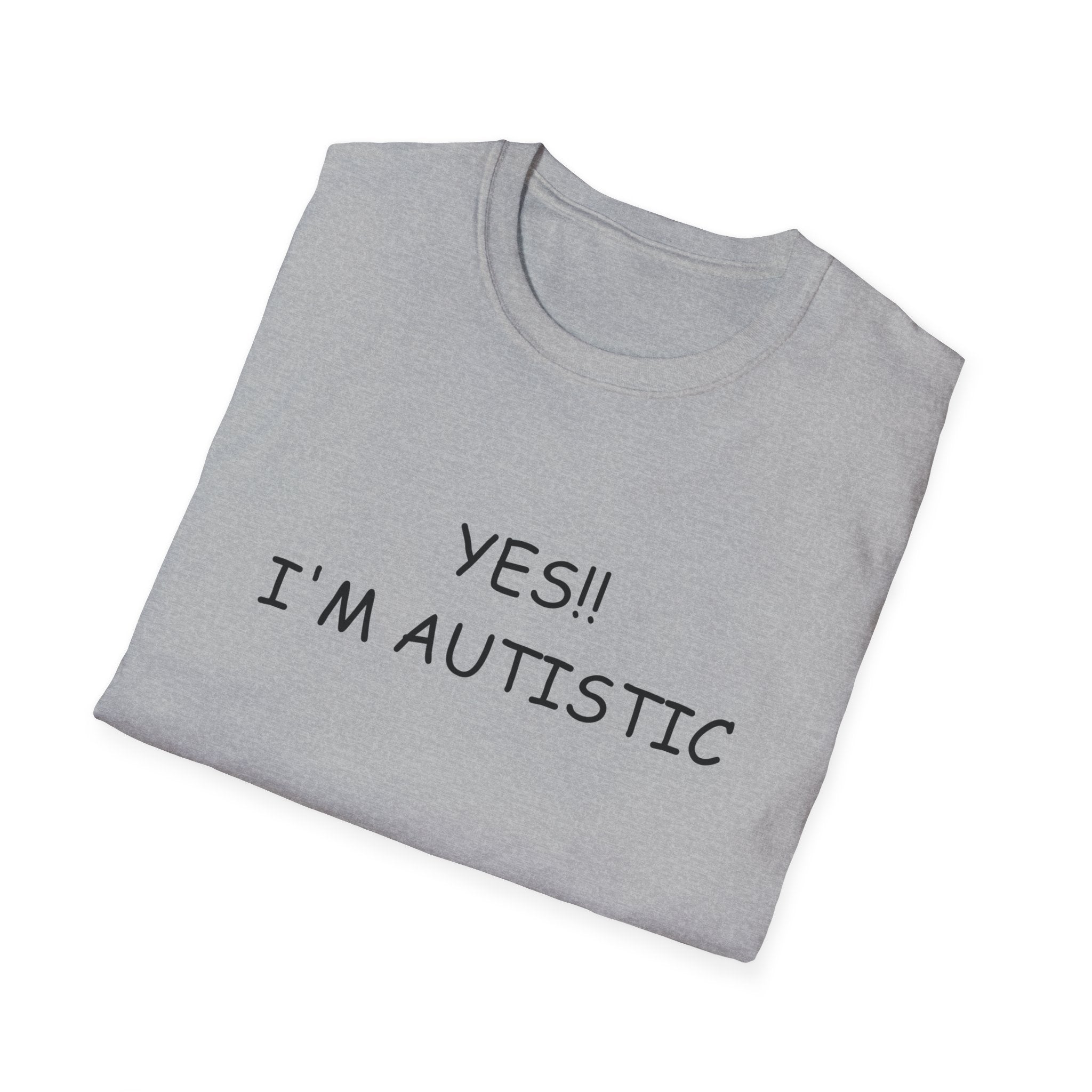 Unisex Softstyle T-Shirt - YES!! I'M AUTISTIC