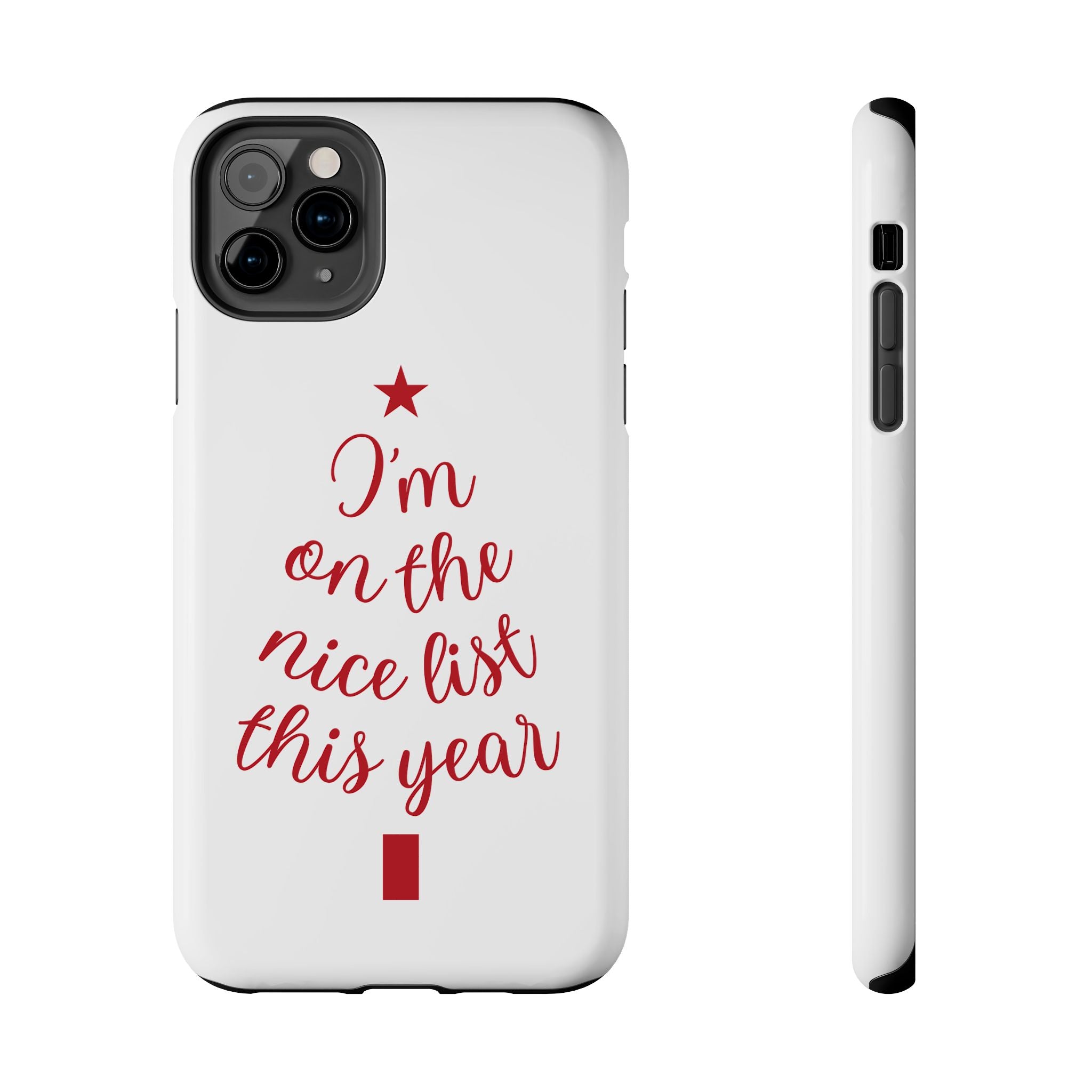 Festive Phone Case - I'm on the Nice List This Year, Holiday Gift, Christmas Accessories, Durable Phone Cover, Seasonal Decor