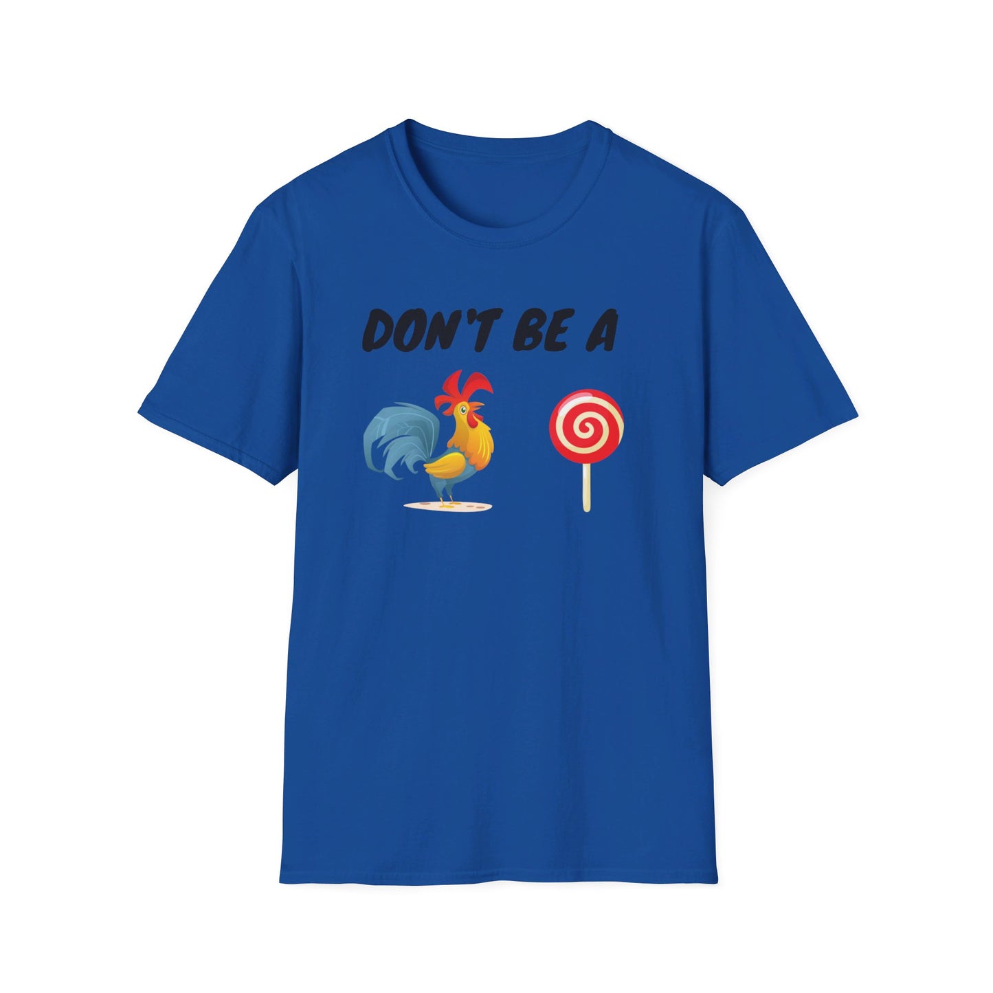 Unisex Softstyle T-Shirt - Don't be a