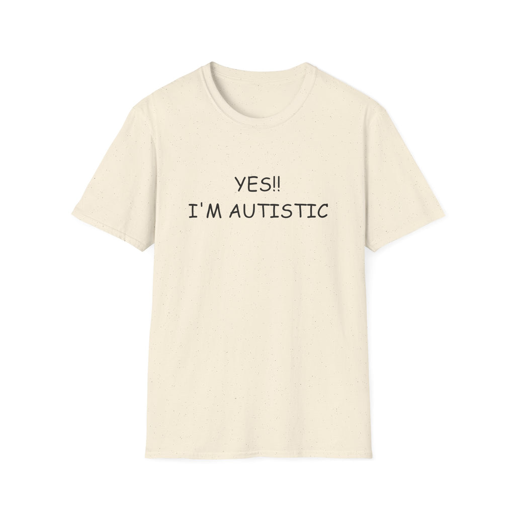 Unisex Softstyle T-Shirt - YES!! I'M AUTISTIC