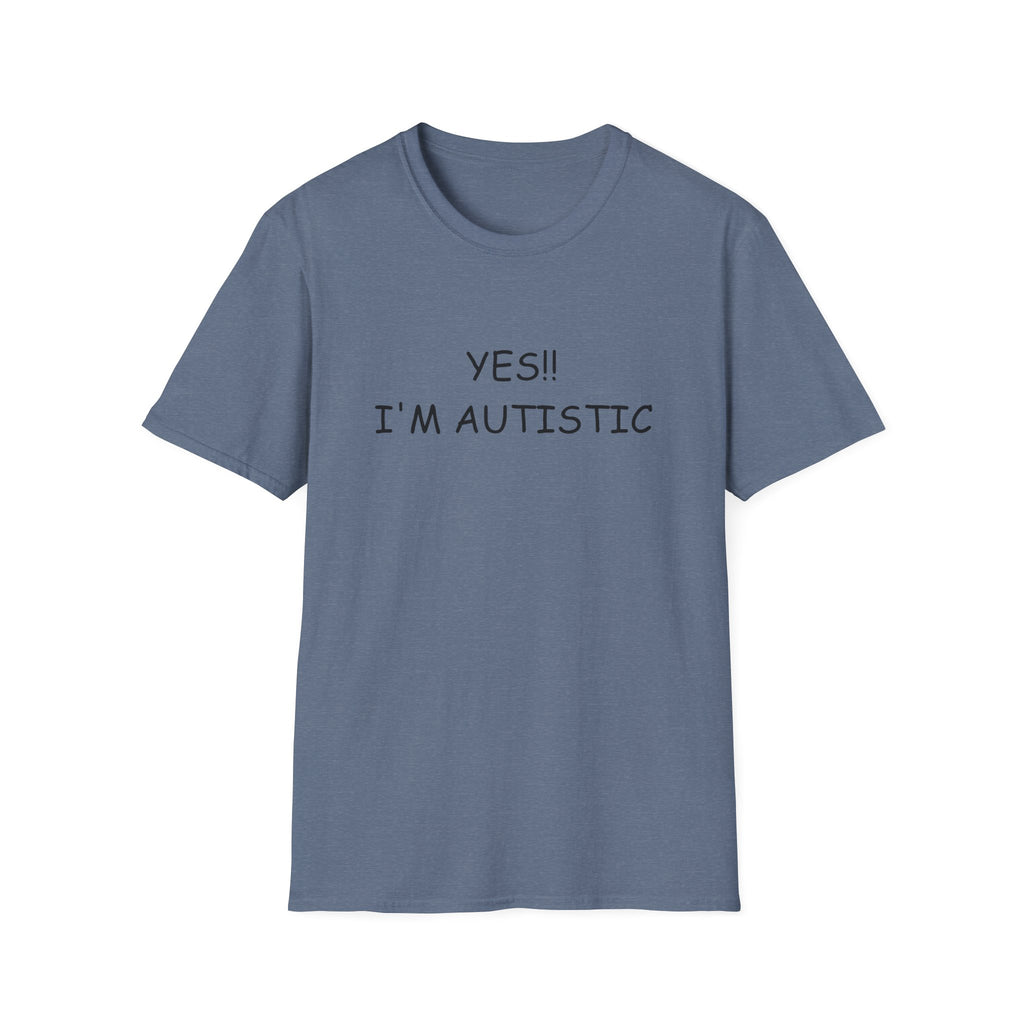 Unisex Softstyle T-Shirt - YES!! I'M AUTISTIC