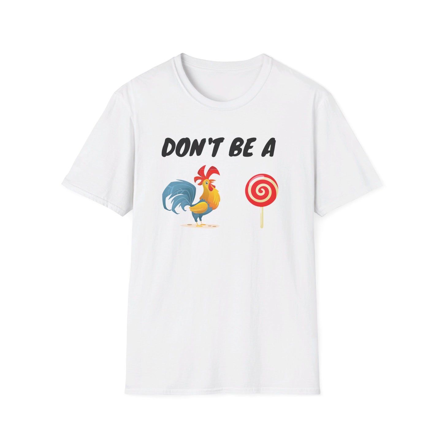 Unisex Softstyle T-Shirt - Don't be a