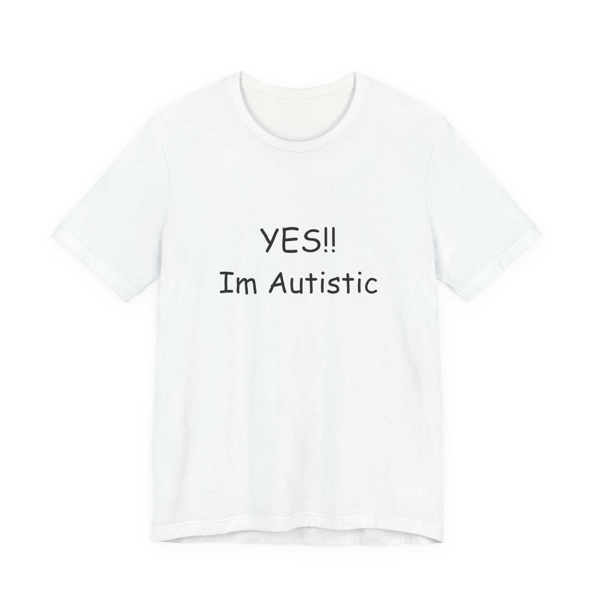 Unisex Jersey Short Sleeve Tee/ Yes!! Im autistic