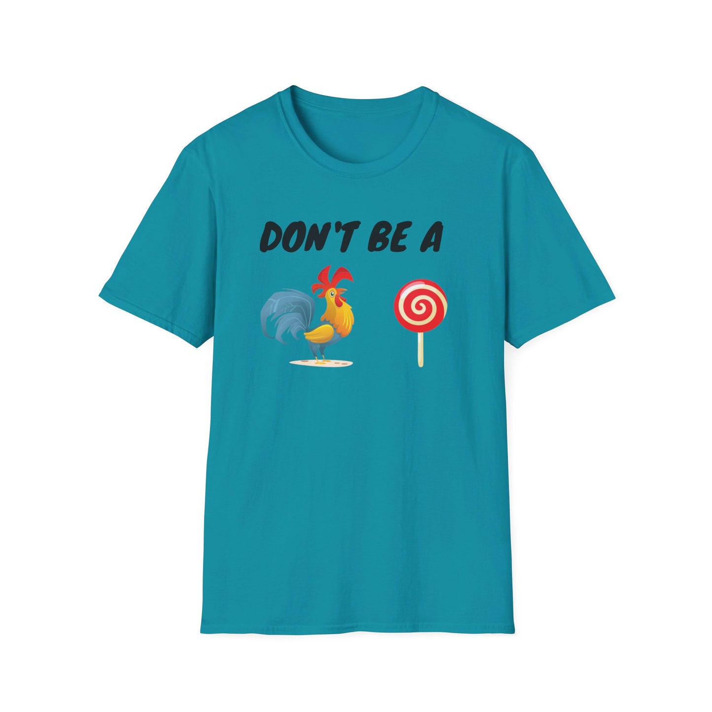 Unisex Softstyle T-Shirt - Don't be a