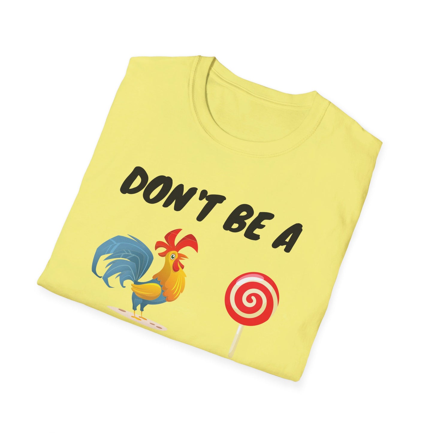 Unisex Softstyle T-Shirt - Don't be a