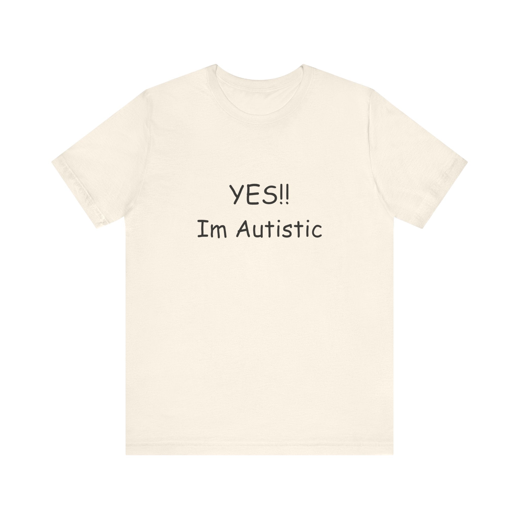 Unisex Jersey Short Sleeve Tee/ Yes!! Im autistic
