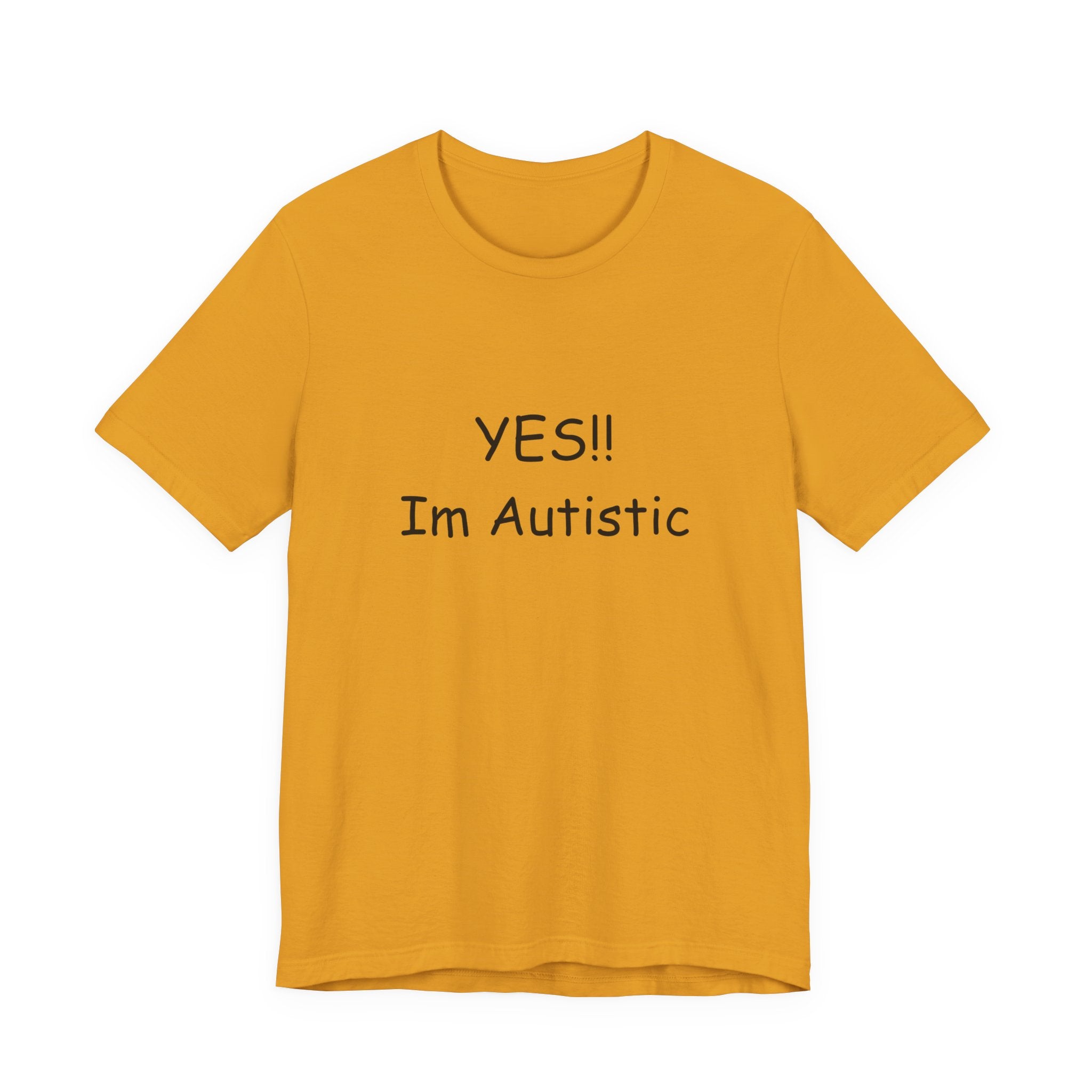 Unisex Jersey Short Sleeve Tee/ Yes!! Im autistic