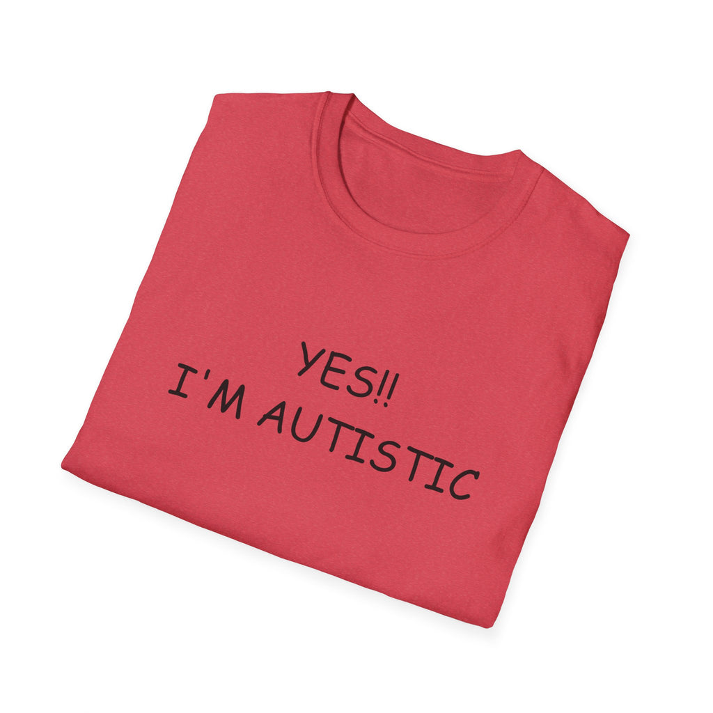 Unisex Softstyle T-Shirt - YES!! I'M AUTISTIC