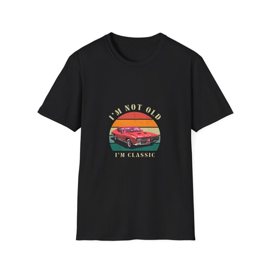Vintage Classic Car Unisex Softstyle T-Shirt - "I'm Not Old, I'm Classic"