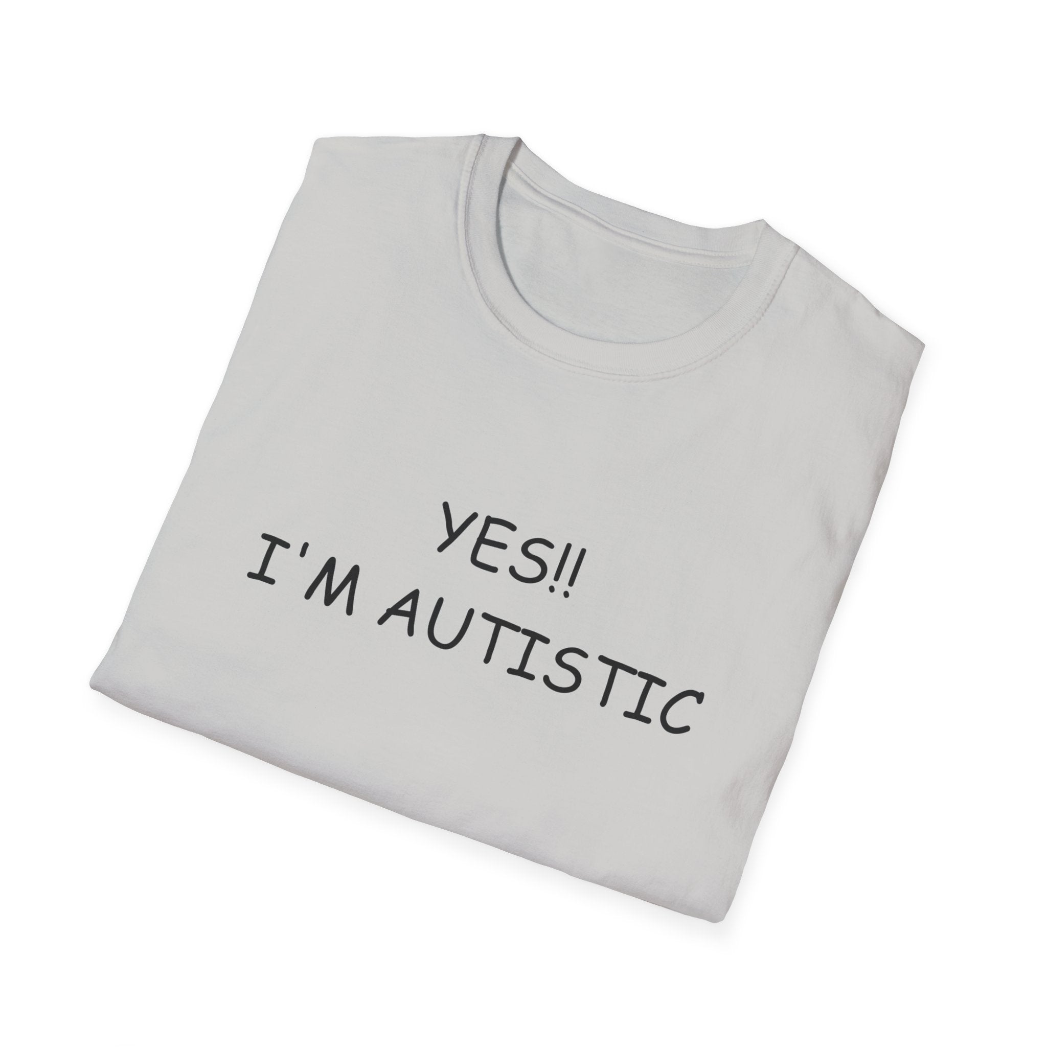 Unisex Softstyle T-Shirt - YES!! I'M AUTISTIC