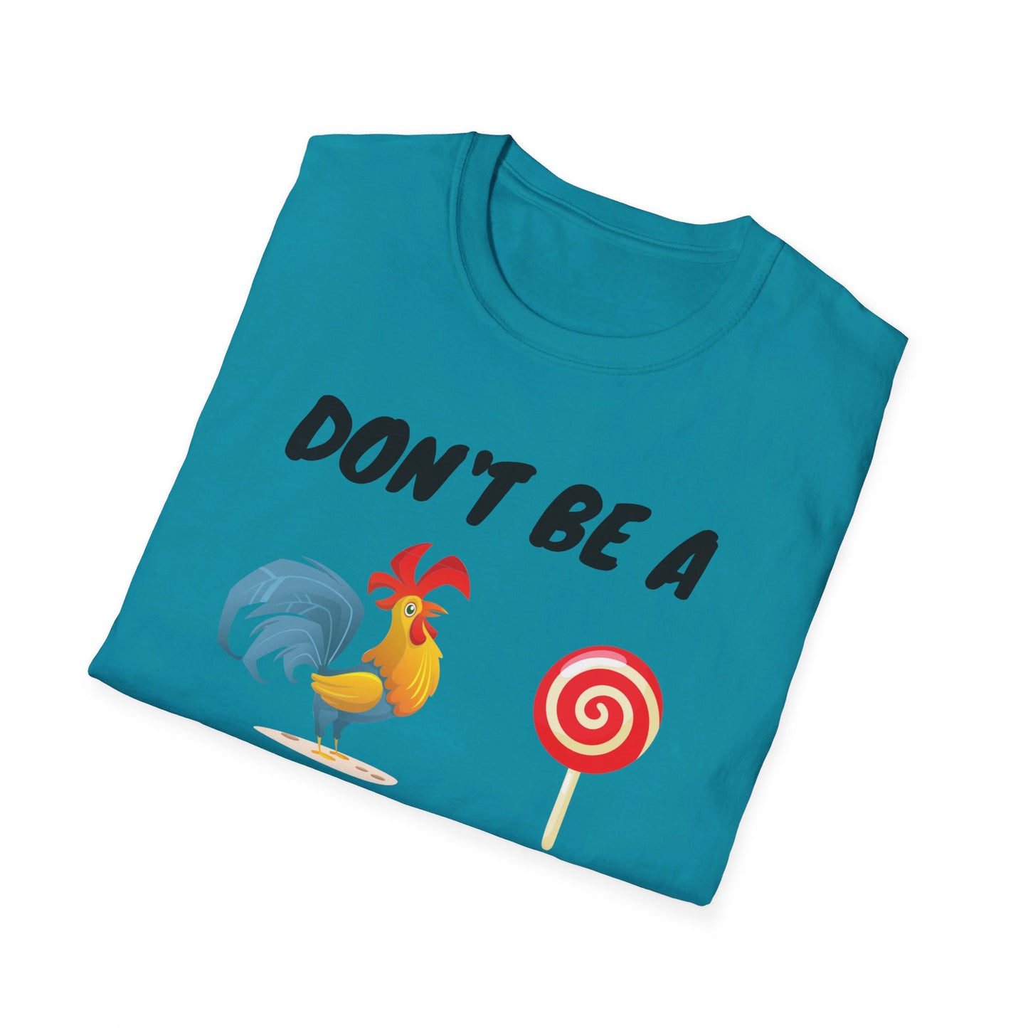 Unisex Softstyle T-Shirt - Don't be a