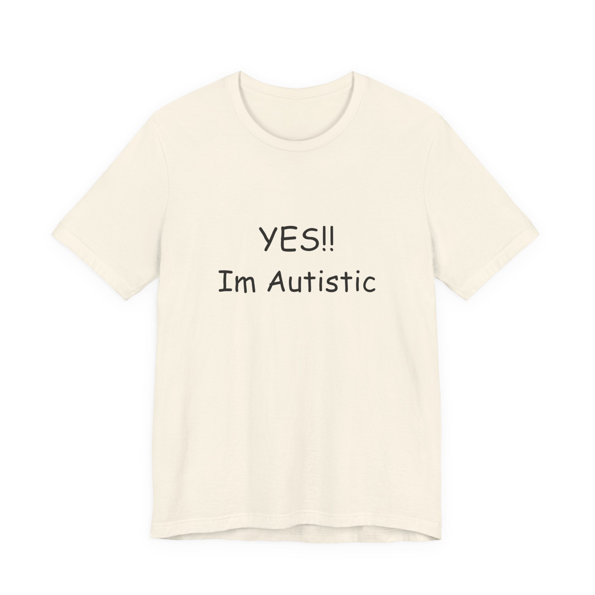 Unisex Jersey Short Sleeve Tee/ Yes!! Im autistic