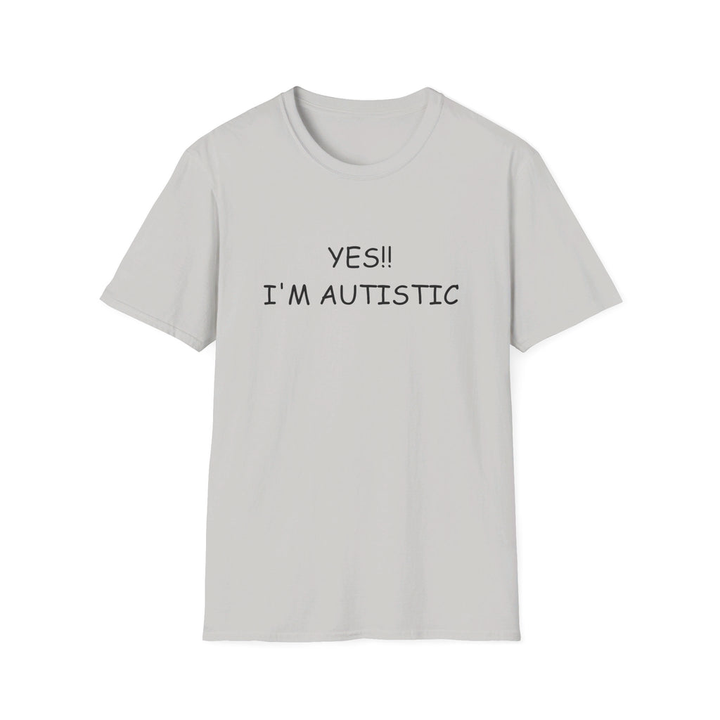 Unisex Softstyle T-Shirt - YES!! I'M AUTISTIC