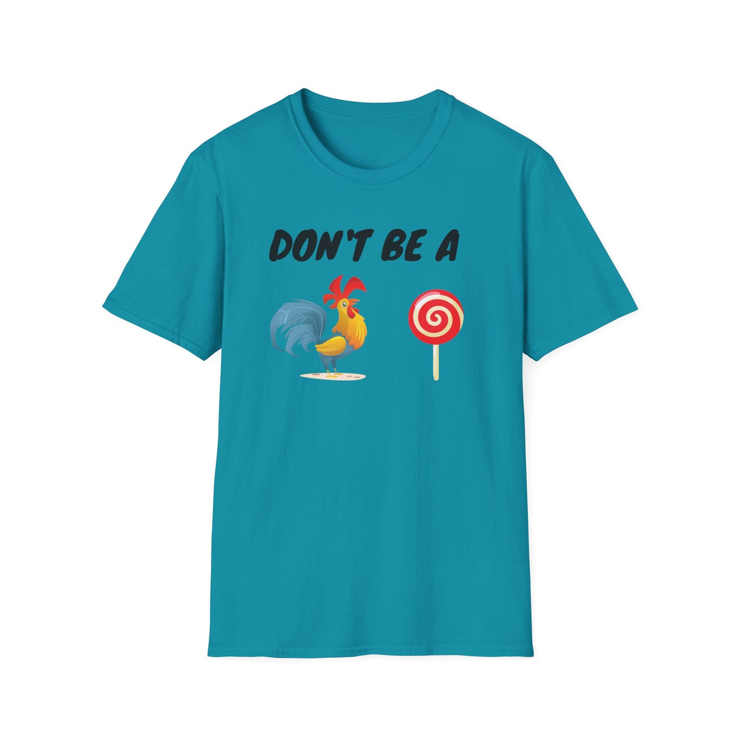 Unisex Softstyle T-Shirt/ Don't be a