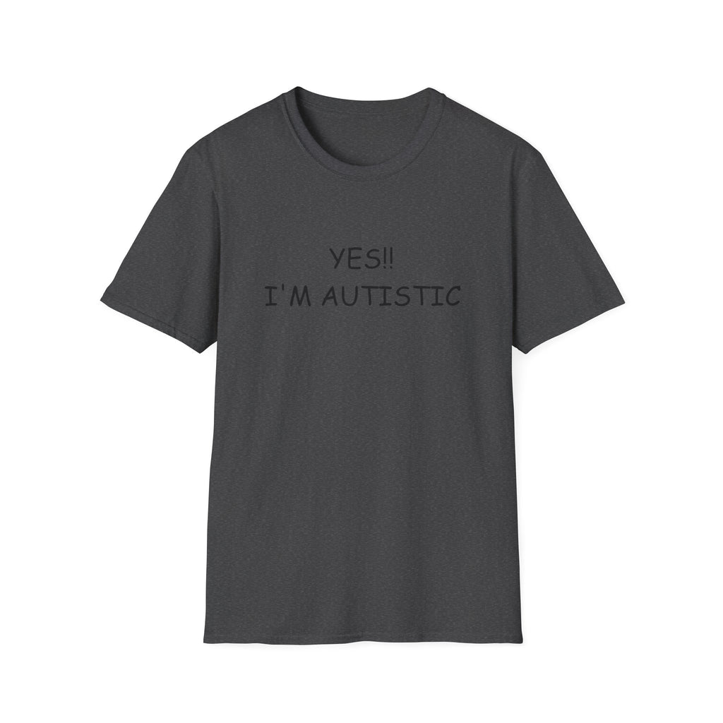Unisex Softstyle T-Shirt - YES!! I'M AUTISTIC