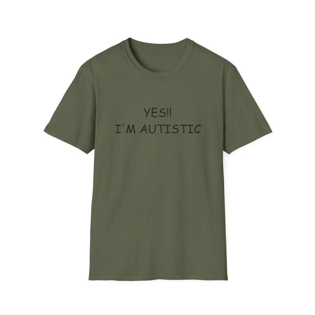Unisex Softstyle T-Shirt - YES!! I'M AUTISTIC