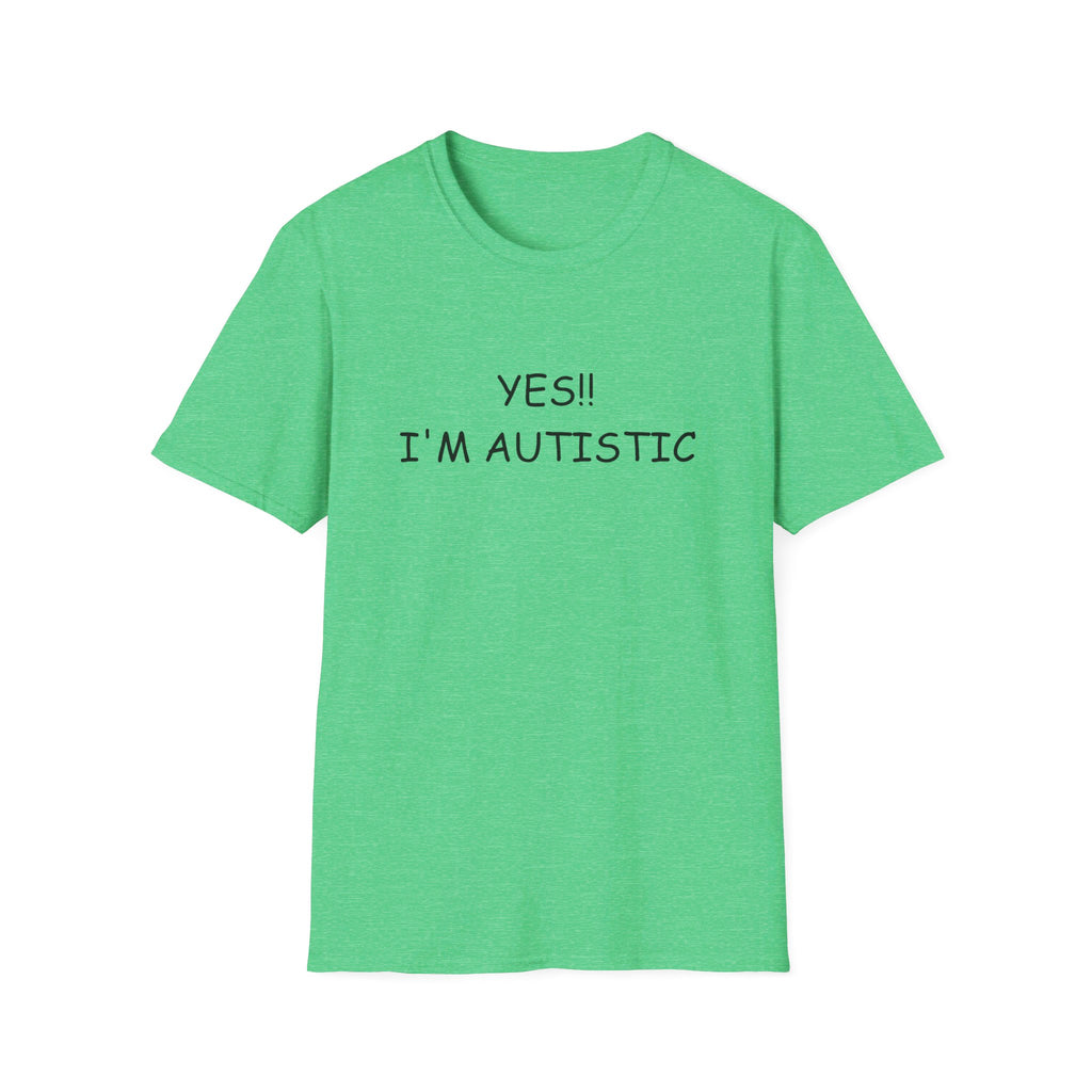 Unisex Softstyle T-Shirt - YES!! I'M AUTISTIC