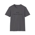 Unisex Softstyle T-Shirt - YES!! I'M AUTISTIC